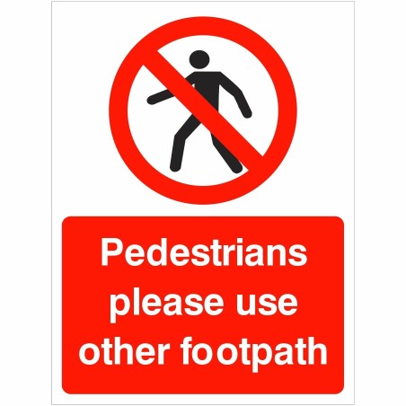 Pedestrians Please Use Other Footpath Sign