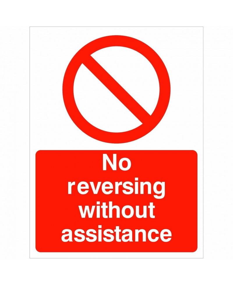 No Reversing Without Assistance Sign