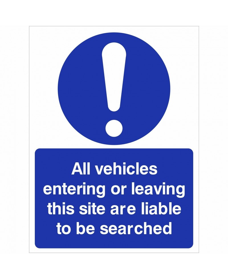 All Vehicles Entering Or Leaving This Site Are Liable To Be Searched Sign