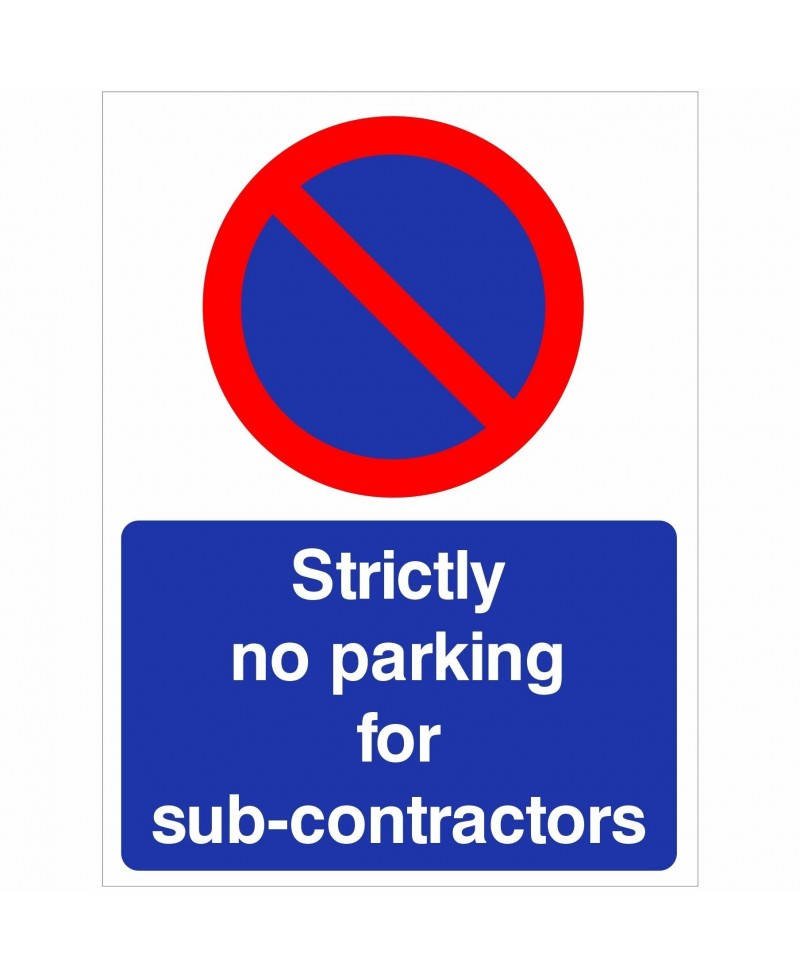 Strictly No Parking For Sub Contractors Sign