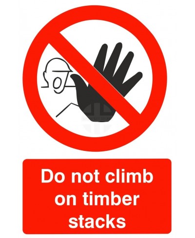 Do Not Climb On Timber Stacks Sign