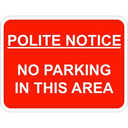 Polite Notice No Parking In This Area Traffic Sign