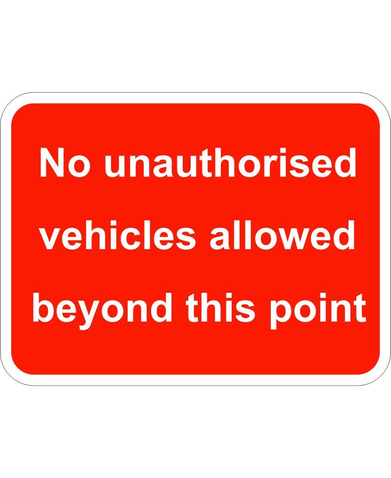No Unauthorised Vehicles Allowed Beyond This Point Traffic Sign