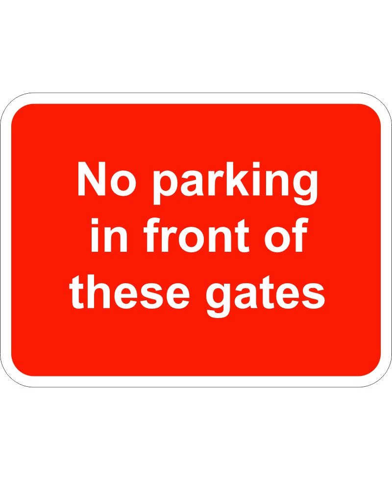 No Parking In Front Of These Gates Traffic Sign