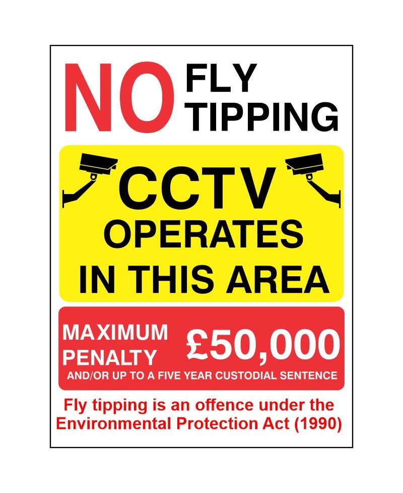 No Fly Tipping CCTV Operates (Max Penalty) Sign