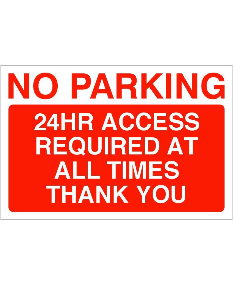 No Parking 24 Hour Access Required At All Times Thank You Sign