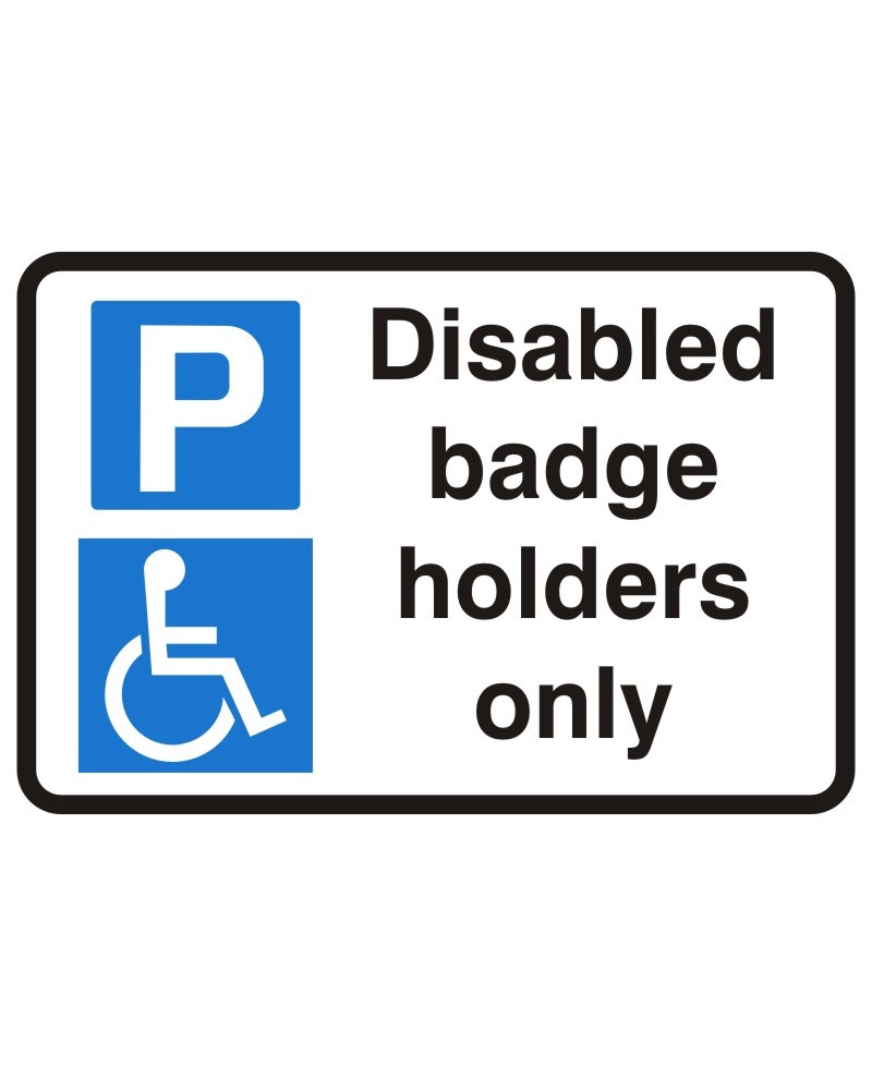 Disabled Badge Holders Only Sign