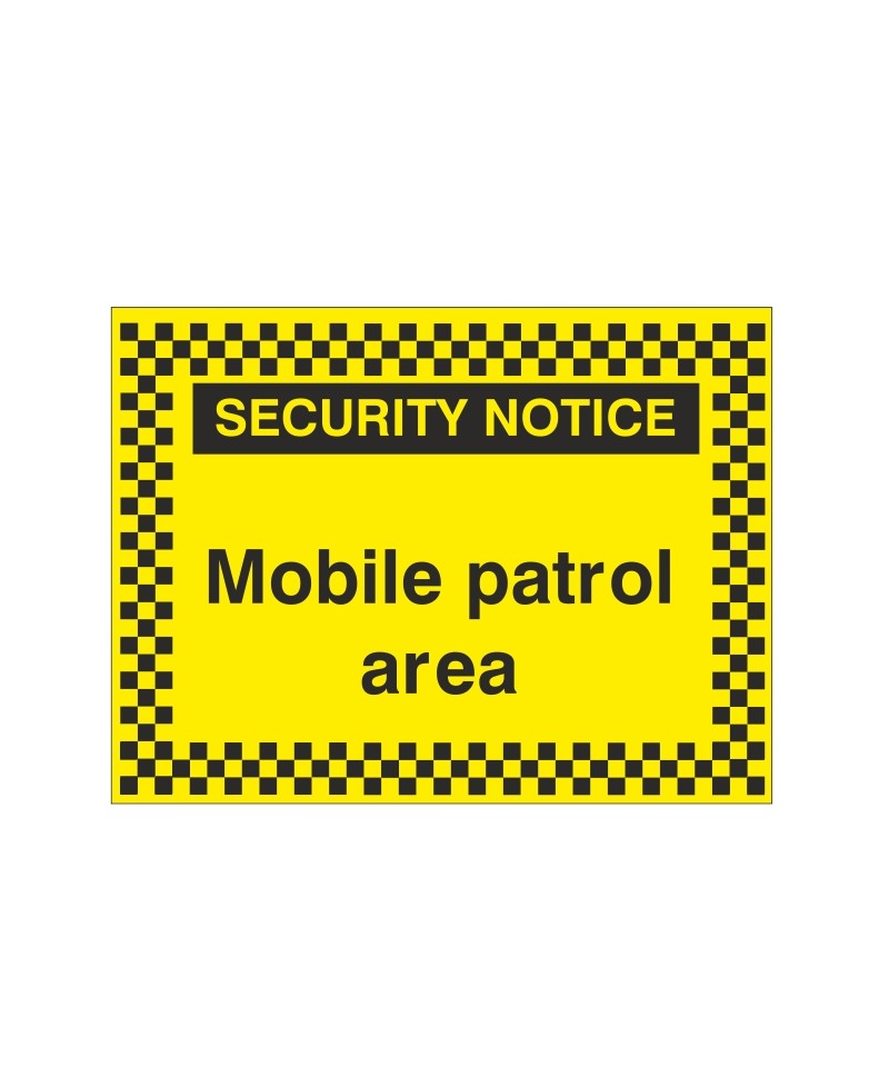 Security Notice Mobile Patrol Area Sign