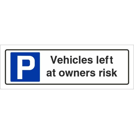 Vehicles Left At Owners Risk Parking Sign