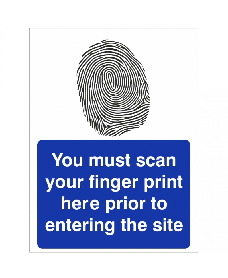 You Must Scan Your Finger Print Here Prior To Entering The Site Sign