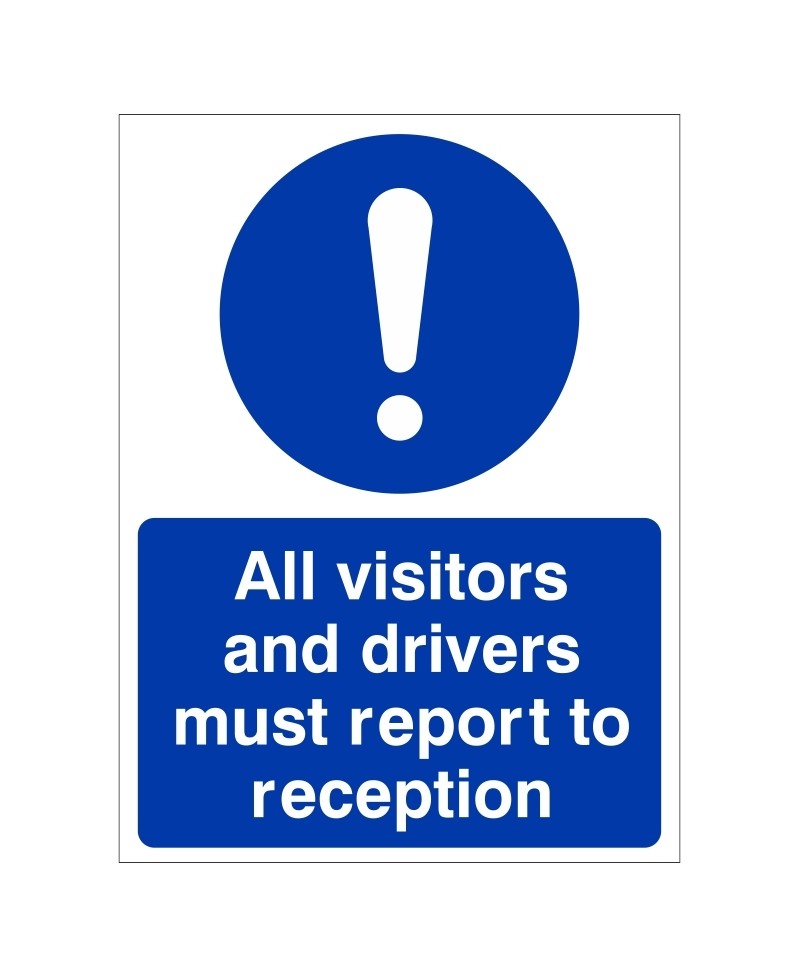 All Visitors And Drivers Must Report To Reception Sign