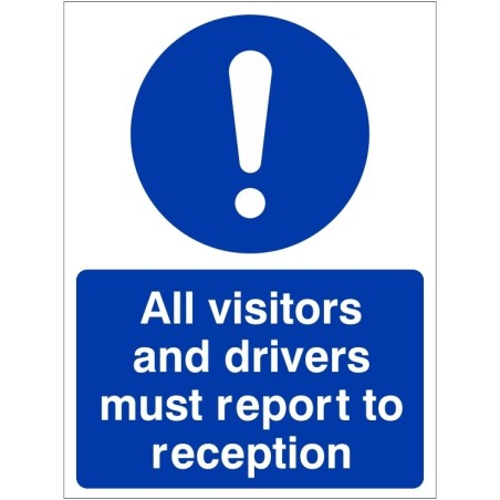 All Visitors And Drivers Must Report To Reception Sign