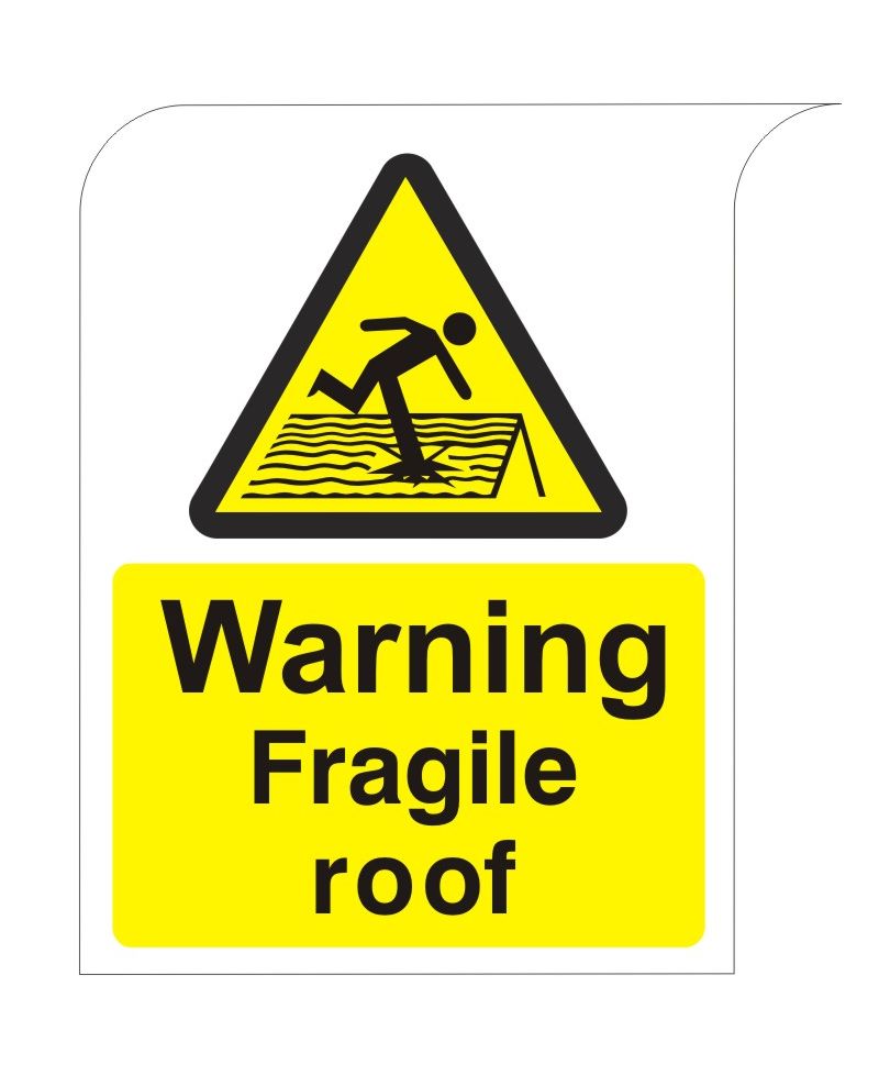 Curve Top Warning Fragile Roof Sign