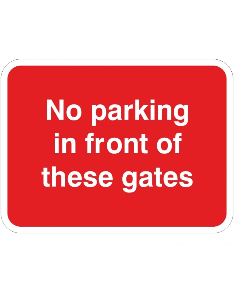 No Parking In Front Of These Gates Traffic Sign