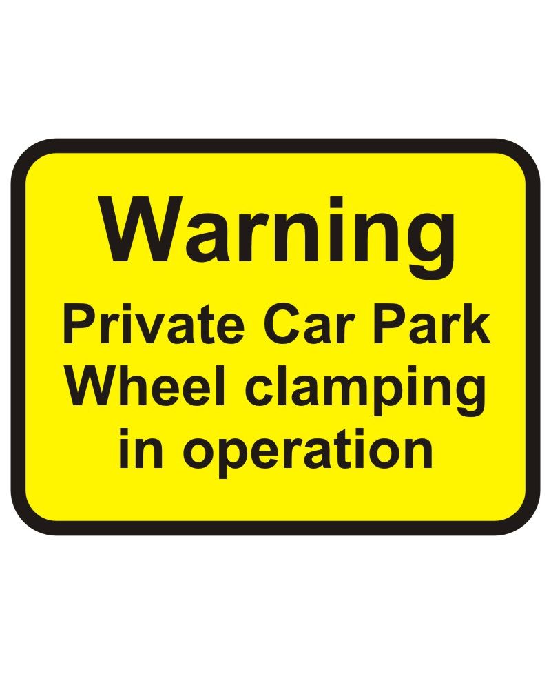 Warning Private Car Park Wheel Clamping In Operation Road Traffic Sign