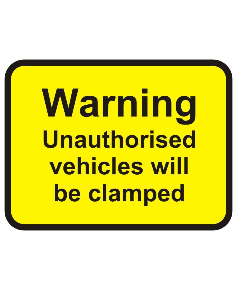 Warning Unauthorised Vehicles Will Be Clamped Sign