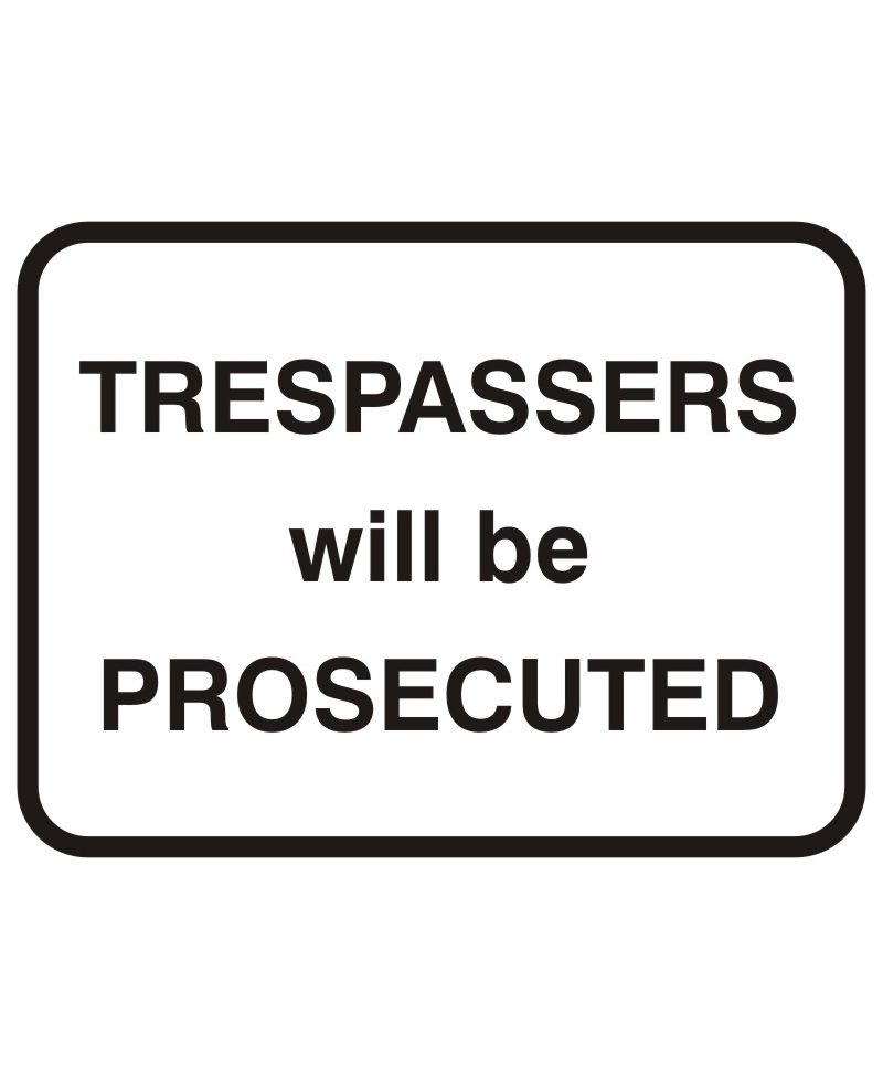 Trespassers Will Be Prosecuted Sign