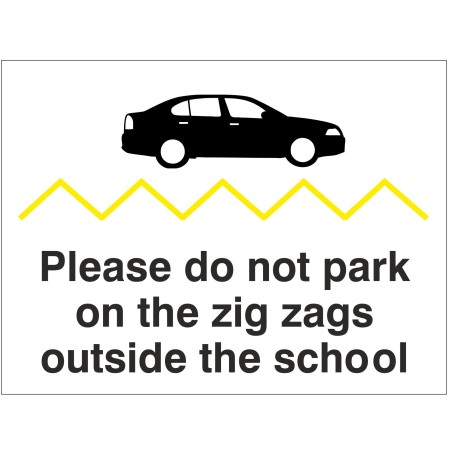 Please Do Not Park On The Zig Zags Outside The School Sign