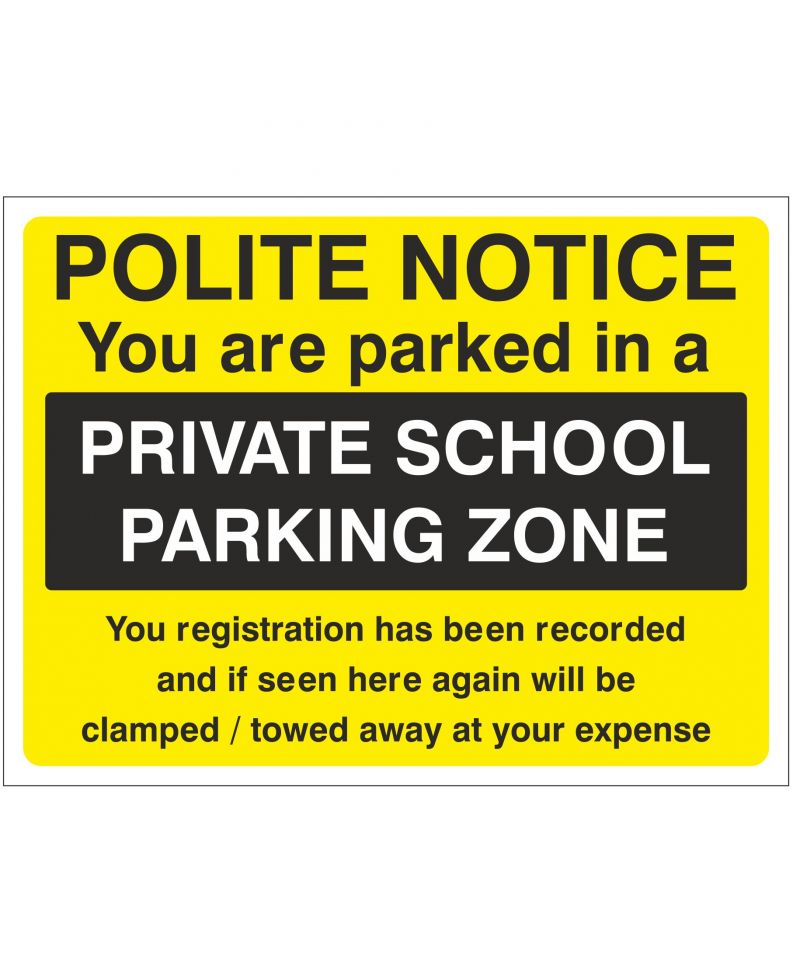 Polite Notice You Are Parked In A Private School Parking Zone Sign