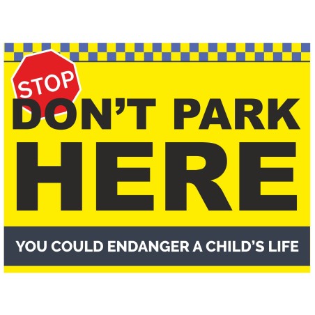 Don't Park Here Sign - You Could Endanger A Child's Life